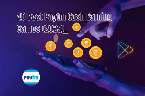 40 Best Paytm Cash Earning Games .